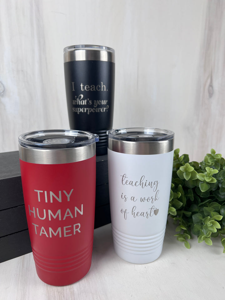 Rough Cut Dezigns, 20oz Engraved Tumblers, Teacher Designs